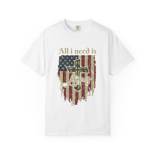 All I Need Is Jesus T-Shirt | Garment-Dyed | Faith-Based Apparel | Christian Gift | Casual Wear | Summer Style | Inspirational Tees